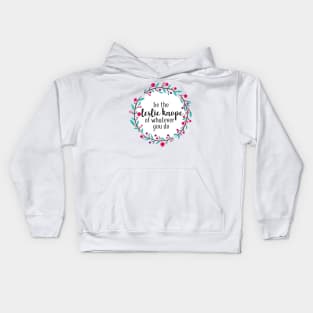 Be the Leslie Knope of Whatever You Do Kids Hoodie